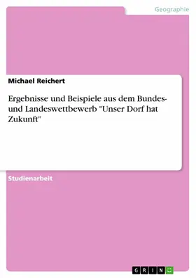 Reichert |  Ergebnisse und Beispiele aus dem Bundes- und Landeswettbewerb "Unser Dorf hat Zukunft" | eBook | Sack Fachmedien