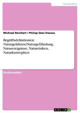 Reichert / Owusu |  Begriffsdefinitionen: Naturgefahren/Naturgefährdung, Naturereignisse, Naturrisiken, Naturkastrophen | eBook | Sack Fachmedien