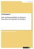 Bangniyel |  Role and Responsibilities by Business Executives in Corporate Governance | Buch |  Sack Fachmedien