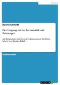 Schmidt |  Der Umgang mit Archivmaterial und Zeitzeugen | Buch |  Sack Fachmedien