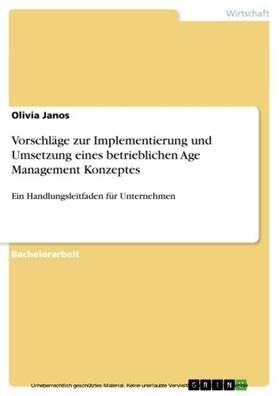 Janos | Vorschläge zur Implementierung und Umsetzung eines betrieblichen Age Management Konzeptes | E-Book | sack.de