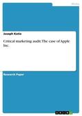 Katie |  Critical marketing audit: The case of Apple Inc. | eBook | Sack Fachmedien