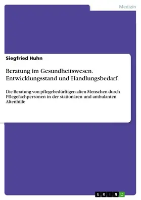 Huhn |  Beratung im Gesundheitswesen. Entwicklungsstand und Handlungsbedarf. | eBook | Sack Fachmedien