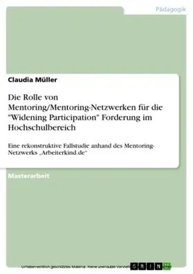Müller | Die Rolle von Mentoring/Mentoring-Netzwerken für die "Widening Participation" Forderung im Hochschulbereich | E-Book | sack.de