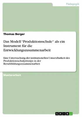 Berger |  Das Modell "Produktionsschule" als ein Instrument für die Entwicklungszusammenarbeit | eBook | Sack Fachmedien