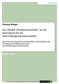 Berger |  Das Modell “Produktionsschule“ als ein Instrument für die Entwicklungszusammenarbeit | eBook | Sack Fachmedien