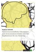 Schmidt |  Neurowissenschaftliche Erkenntnisse zum Konsumentenverhalten und ihre Implikationen für das Marketing | eBook | Sack Fachmedien