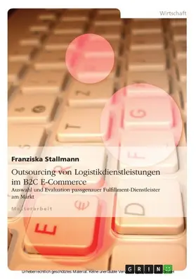 Stallmann |  Outsourcing von Logistikdienstleistungen im B2C E-Commerce | eBook | Sack Fachmedien