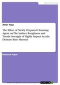 Taqa |  The Effect of Newly Prepared Cleansing Agent on The Surface Roughness and Tensile Strength of Highly Impact Acrylic Denture Base Material | eBook | Sack Fachmedien