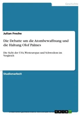 Freche |  Die Debatte um die Atombewaffnung und die Haltung Olof Palmes | eBook | Sack Fachmedien