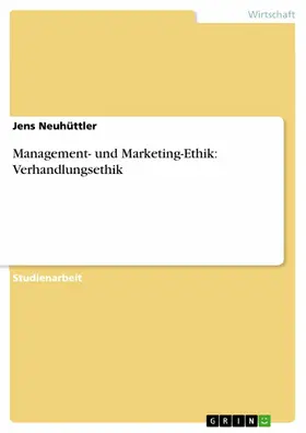 Neuhüttler |  Management- und Marketing-Ethik: Verhandlungsethik | eBook | Sack Fachmedien