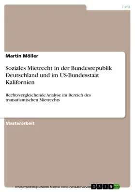 Möller |  Soziales Mietrecht in der Bundesrepublik Deutschland und im US-Bundesstaat Kalifornien | eBook | Sack Fachmedien