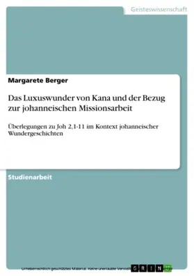 Berger |  Das Luxuswunder von Kana und der Bezug zur johanneischen Missionsarbeit | eBook | Sack Fachmedien