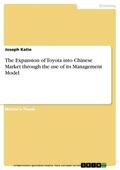 Katie |  The Expansion of Toyota into Chinese Market through the use of its Management Model | eBook | Sack Fachmedien