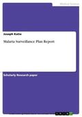 Katie |  Malaria Surveillance Plan Report | eBook | Sack Fachmedien