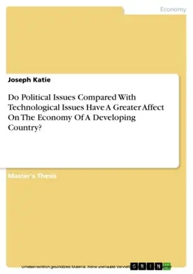 Katie |  Do Political Issues Compared With Technological Issues Have A Greater Affect On The Economy Of A Developing Country? | eBook | Sack Fachmedien