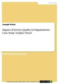 Katie |  Impact of Service Quality in Organisations: Case Study of Jakey Travel | eBook | Sack Fachmedien