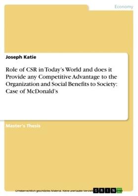 Katie | Role of CSR in Today’s World and does it Provide any Competitive Advantage to the Organization and Social Benefits to Society: Case of McDonald’s | E-Book | sack.de