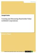 Katie |  Creating and Measuring Shareholder Value in British Corporations | eBook | Sack Fachmedien
