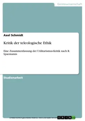Schmidt |  Kritik der teleologische Ethik | eBook | Sack Fachmedien