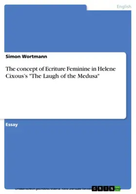 Wortmann |  The concept of Ecriture Feminine in Helene Cixous's "The Laugh of the Medusa" | eBook | Sack Fachmedien
