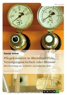 Böhm |  Pflegekammern am Beispiel von Rheinland-Pfalz. Versorgungssicherheit oder Illusion? | eBook | Sack Fachmedien