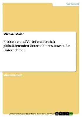 Maier | Probleme und Vorteile einer sich globalisierenden Unternehmensumwelt für Unternehmer | E-Book | sack.de