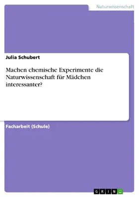Schubert |  Machen chemische Experimente die Naturwissenschaft für Mädchen interessanter? | eBook | Sack Fachmedien