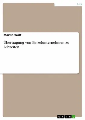 Wolf |  Übertragung von Einzelunternehmen zu Lebzeiten | eBook | Sack Fachmedien