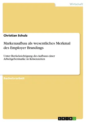 Schulz |  Markenaufbau als wesentliches Merkmal des Employer Brandings | eBook | Sack Fachmedien