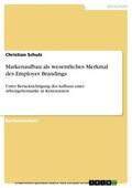 Schulz |  Markenaufbau als wesentliches Merkmal des Employer Brandings | eBook | Sack Fachmedien
