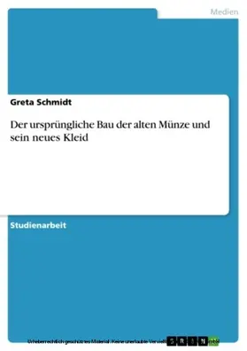 Schmidt |  Die "alte Münze": Ursprünglicher Bau und Umbauten | eBook | Sack Fachmedien