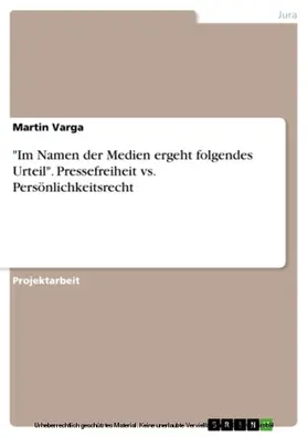 Varga |  "Im Namen der Medien ergeht folgendes Urteil". Pressefreiheit vs. Persönlichkeitsrecht | eBook | Sack Fachmedien