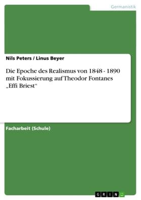 Peters / Beyer |  Die Epoche des Realismus von 1848 - 1890 mit Fokussierung auf Theodor Fontanes "Effi Briest" | Buch |  Sack Fachmedien