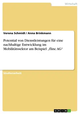 Schmidt / Brinkmann |  Potential von Dienstleistungen für eine nachhaltige Entwicklung im Mobilitätssektor am Beispiel "flinc AG" | eBook | Sack Fachmedien