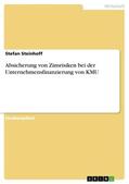 Steinhoff |  Absicherung von Zinsrisiken bei der Unternehmensfinanzierung von KMU | Buch |  Sack Fachmedien