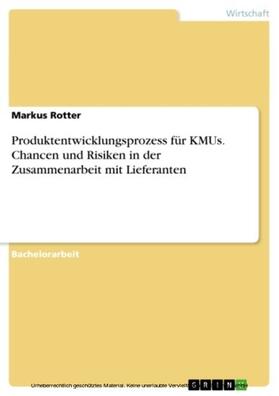 Rotter | Produktentwicklungsprozess für KMUs. Chancen und Risiken in der Zusammenarbeit mit Lieferanten | E-Book | sack.de