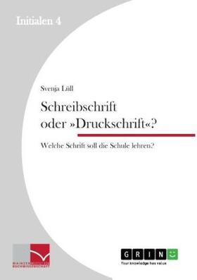 Lüll | Schreibschrift oder 'Druckschrift'? | Buch | 978-3-656-45076-4 | www.sack.de