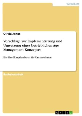 Janos |  Vorschläge zur Implementierung und Umsetzung eines betrieblichen Age Management Konzeptes | Buch |  Sack Fachmedien