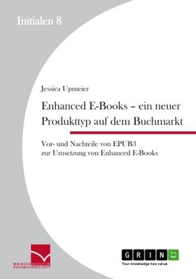 Upmeier |  Enhanced E-Books - Ein neuer Produkttyp auf dem Buchmarkt | Buch |  Sack Fachmedien