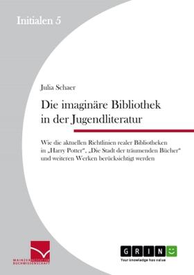 Schaer |  Die imaginäre Bibliothek in der Jugendliteratur | Buch |  Sack Fachmedien