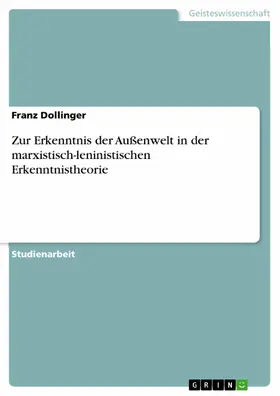 Dollinger |  Zur Erkenntnis der Außenwelt in der marxistisch-leninistischen Erkenntnistheorie | eBook | Sack Fachmedien