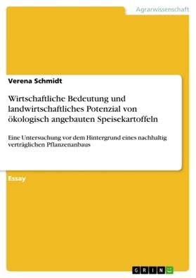 Schmidt |  Wirtschaftliche Bedeutung und landwirtschaftliches Potenzial von ökologisch angebauten Speisekartoffeln | Buch |  Sack Fachmedien