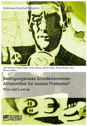 Hofmann / Grieser / Hässig |  Bedingungsloses Grundeinkommen: Allheilmittel für soziale Probleme? | eBook | Sack Fachmedien