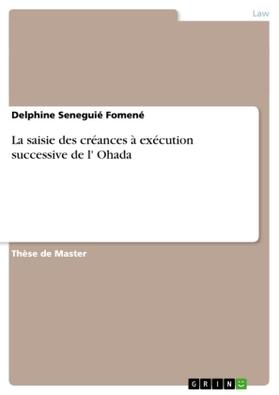 Seneguié Fomené | La saisie des créances à exécution successive de l' Ohada | Buch | 978-3-656-45960-6 | sack.de