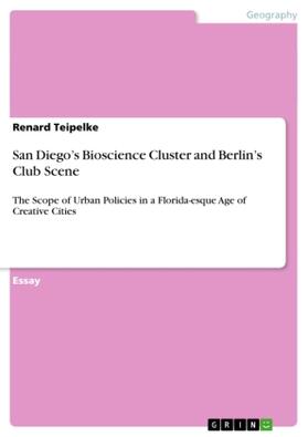 Teipelke |  San Diego's Bioscience Cluster and Berlin's Club Scene | Buch |  Sack Fachmedien
