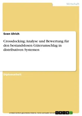 Ulrich |  Crossdocking: Analyse und Bewertung für den bestandslosen Güterumschlag in distributiven Systemen | eBook | Sack Fachmedien