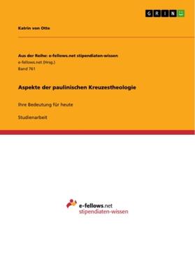 Otte | Aspekte der paulinischen Kreuzestheologie | Buch | 978-3-656-47912-3 | www.sack.de