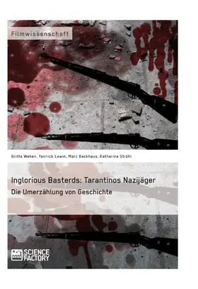 Wehen / Lowin / Backhaus |  Inglorious Basterds: Tarantinos Nazijäger. Die Umerzählung von Geschichte | eBook | Sack Fachmedien