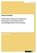 Schröder |  Stakeholder-Dialog als intregrierter Bestandteil unternehmerischer Nachhaltigkeitsberichterstattung | Buch |  Sack Fachmedien